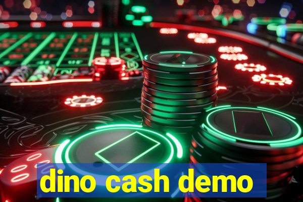 dino cash demo